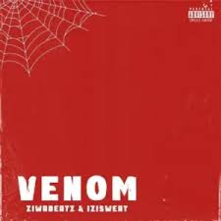 Isizweat – Venom Ft. ZiwaBeatz Mp3 Download Fakaza