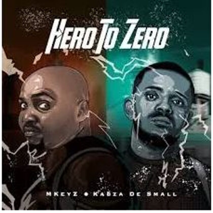 Mkeyz Hero To Zero ft Kabza De Small Mp3 Download Fakaza