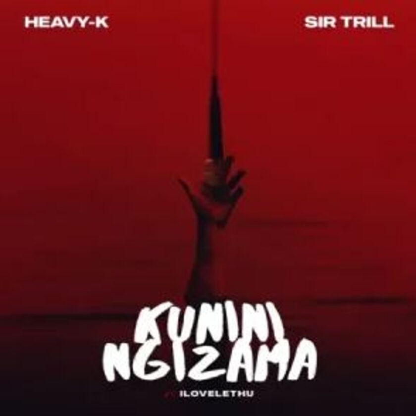 Heavy-K & Sir Trill Kunini Ngizama ft. ilovelethu Mp3 Download Fakaza