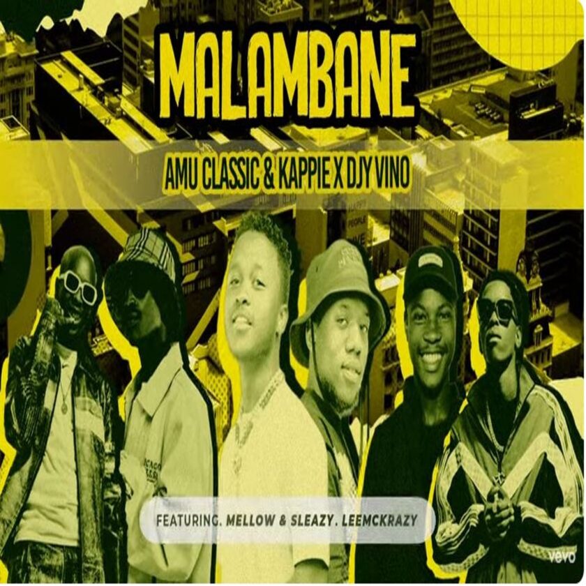 Amu Classic, Kappie, Djy Vino Malambane ft. Mellow & Sleazy, LeeMcKrazy Mp3 Download Fakaza