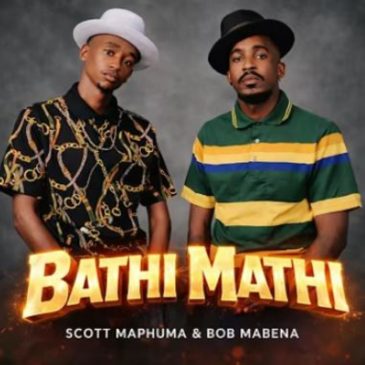 Scotts Maphuma, Benzoo, Mellow & Sleazy – BathiMathi ft. Bob Mabena & Dj Maphorisa MP3 Download Fakaza