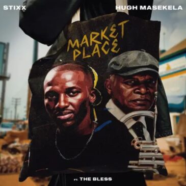 Stixx & Hugh Maskela – Marketplace 2.0 ft The Bless 1 Stixx & Hugh Maskela – Marketplace 2.0 ft The Bless