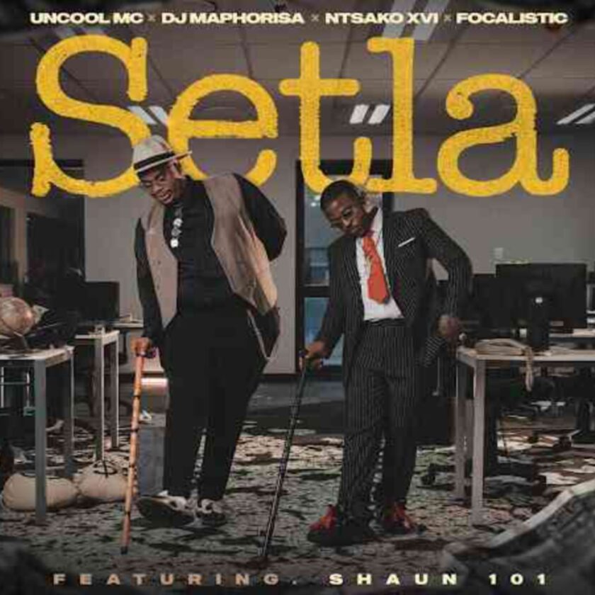 Uncool Mc, Dj Maphorisa, Ntsako XVI & Focalistic - Setla Ft Shaun 101