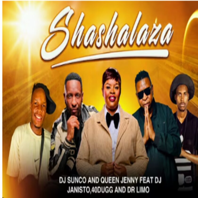 Dj Sunco & Queen Jenny – Shashalaza Ft Dj Janisto, YL Dawtorlimo & 40Dugg